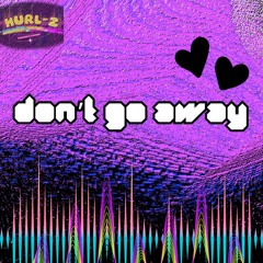 Don't Go Away