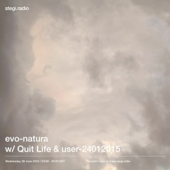 Stegi | evo-natura with Quit Life & user-24012015 ― 28 June 2023