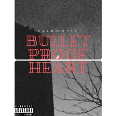 BULLETPROOF HEART.