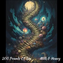 1. 200PoundsOfSin Milk And Honey Good Man.WAV