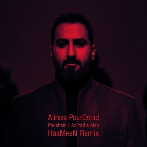 Alireza PourOstad - Parishani & Az Yad e Man(HaaMeeN Remix)