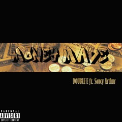 Money Made Double E Ft Saucy Arthur