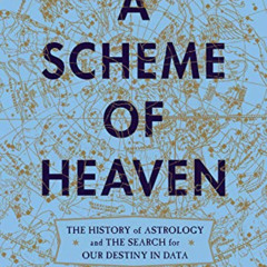 free KINDLE ✅ A Scheme of Heaven: The History of Astrology and the Search for our Des