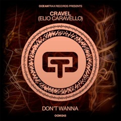 CRAVEL (Elio Caravello) - Don't Wanna (original Mix)