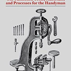 READ [EBOOK EPUB KINDLE PDF] Metalworking: Tools, Materials, and Processes for the Ha
