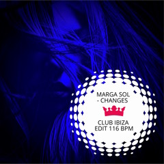 Marga Sol - Changes (Club Ibiza Edit 116 BPM)
