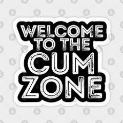 Welcome To The Cum Zone
