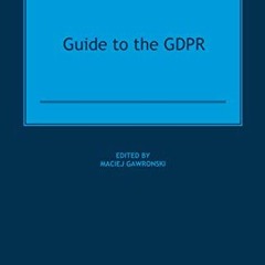 View EBOOK EPUB KINDLE PDF Guide to the GDPR by  Maciej Gawronski &  Maciej Gawronski