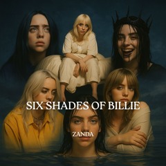 SIX SHADES OF BILLIE (ZANDA MASHUP)