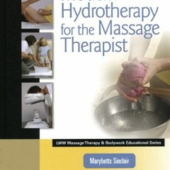 ACCESS EBOOK EPUB KINDLE PDF Modern Hydrotherapy for the Massage Therapist by  Marybe