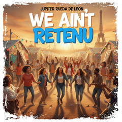 We Ain't Retenu