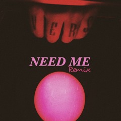 NEED ME