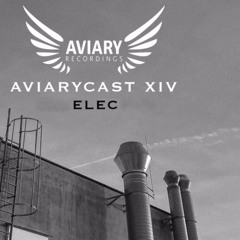 Aviary Podcast XIV - Elec