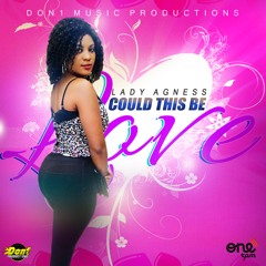 LADY AGNESS - COULD THIS BE LOVE