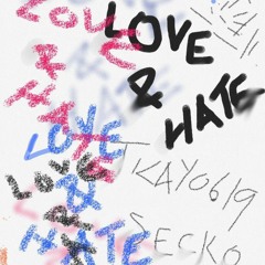 Love and hate ft S3cko