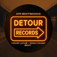 Your Love - Dom Chap Edit