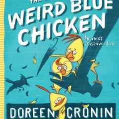 ▶️ PDF ▶️ The Case of the Weird Blue Chicken: The Next Misadventure (2