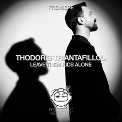 PREMIERE: Thodoris Triantafillou - Leave Them Kids Alone (Original Mix) [Automatik]