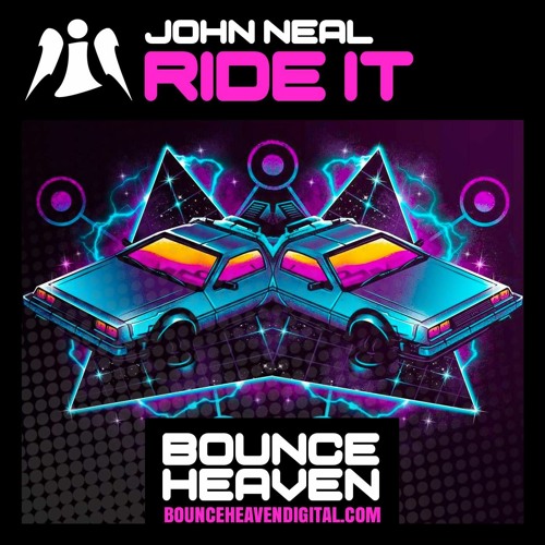 John Neal - Ride It - OUT NOW - Bounce Heaven Digital