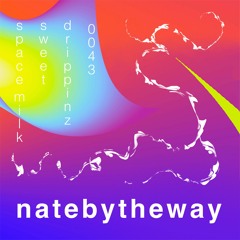 SWEET DRIPPINZ 0043: natebytheway