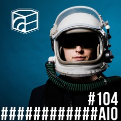 Aio - Jeden Tag ein Set Podcast 104