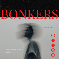 [FREE DOWNLOAD] BONKERS (TECHNO EDIT)