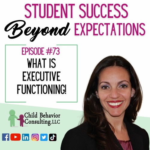 Student Success Beyond Expectations Podcast Ep 73: What Is Executive Functioning?