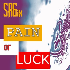 PAIN OR LUCK (DEZZ  vocals&lyrics EEL guitars&ats)