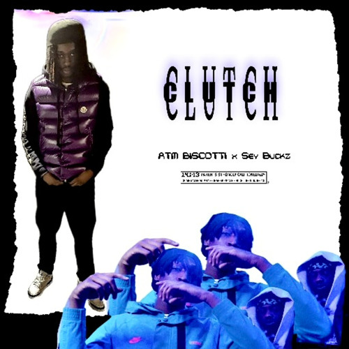 ATM Biscotti - CLUTCH (ft. Sey Buckz)