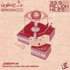 Shkoon - 33.9 Million Miles (Joseph.N Remix)