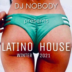 DJ NOBODY presents LATINO HOUSE WINTER 2021