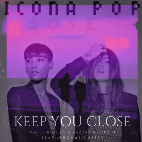 Icona Pop vs Matt Pridgyn & Razzak Noorani - I Love It (MP x RN 'Keep You Close' Edit)