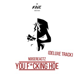 Noisereactz - You F*cking Hoe! (Radio Mix)