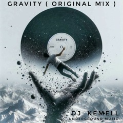 Gravity [ DJ_KEMELL ] ( Original Mix )
