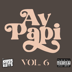 AY PAPI VOL. 6