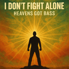 I Don't Fight Alone