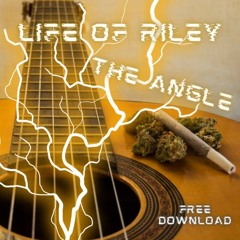 Life Of Riley - The Angle (Free Download)