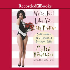 [Free] KINDLE 📒 We're Just Like You, Only Prettier: Confessions of a Tarnished South
