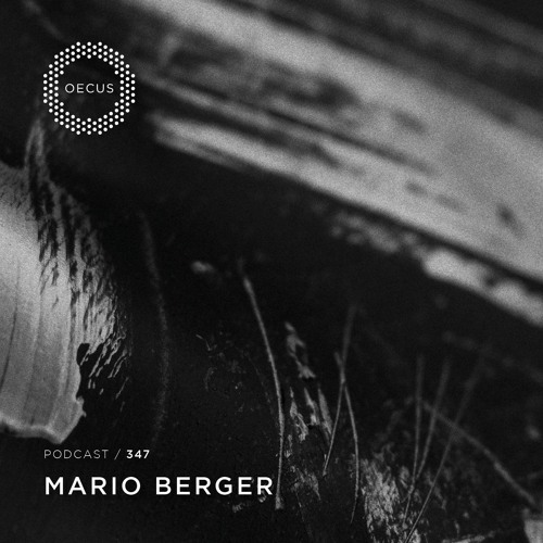 OECUS Podcast 347 // MARIO BERGER