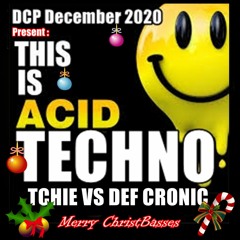 Def cronic VS Tchie @ DCP This is AcidTechno 2020