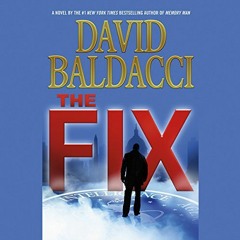 [GET] [PDF EBOOK EPUB KINDLE] The Fix by  David Baldacci,Kyf Brewer,Orlagh Cassidy,Ha