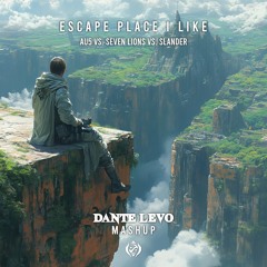 Escape Places I Like - Au5 vs. Seven Lions vs. Slander (Dante Levo Mashup)