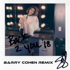 Selena Gomez - Back To You (Barry Cohen Remix)