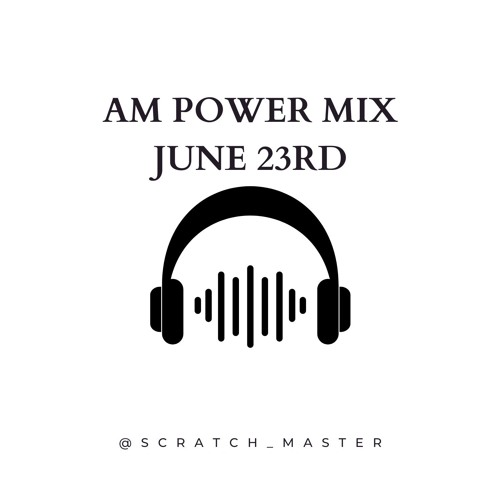 AM Power Mix June 23rd