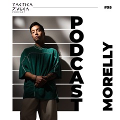 Taktika Zvuka Podcast #095 - Morelly