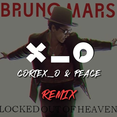 素敵でユニークな Locked - MARS BRUNO Stream out Peace & (Cortex_o Heaven of 洋楽