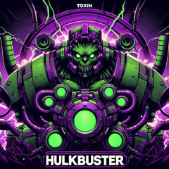 Toxin - HulkBuster