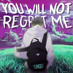 You Will Not Regret Me (prod. $cout)