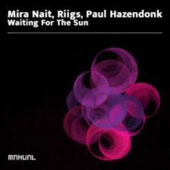 Mira Nait, Riigs & Paul Hazendonk - Waiting For The Sun