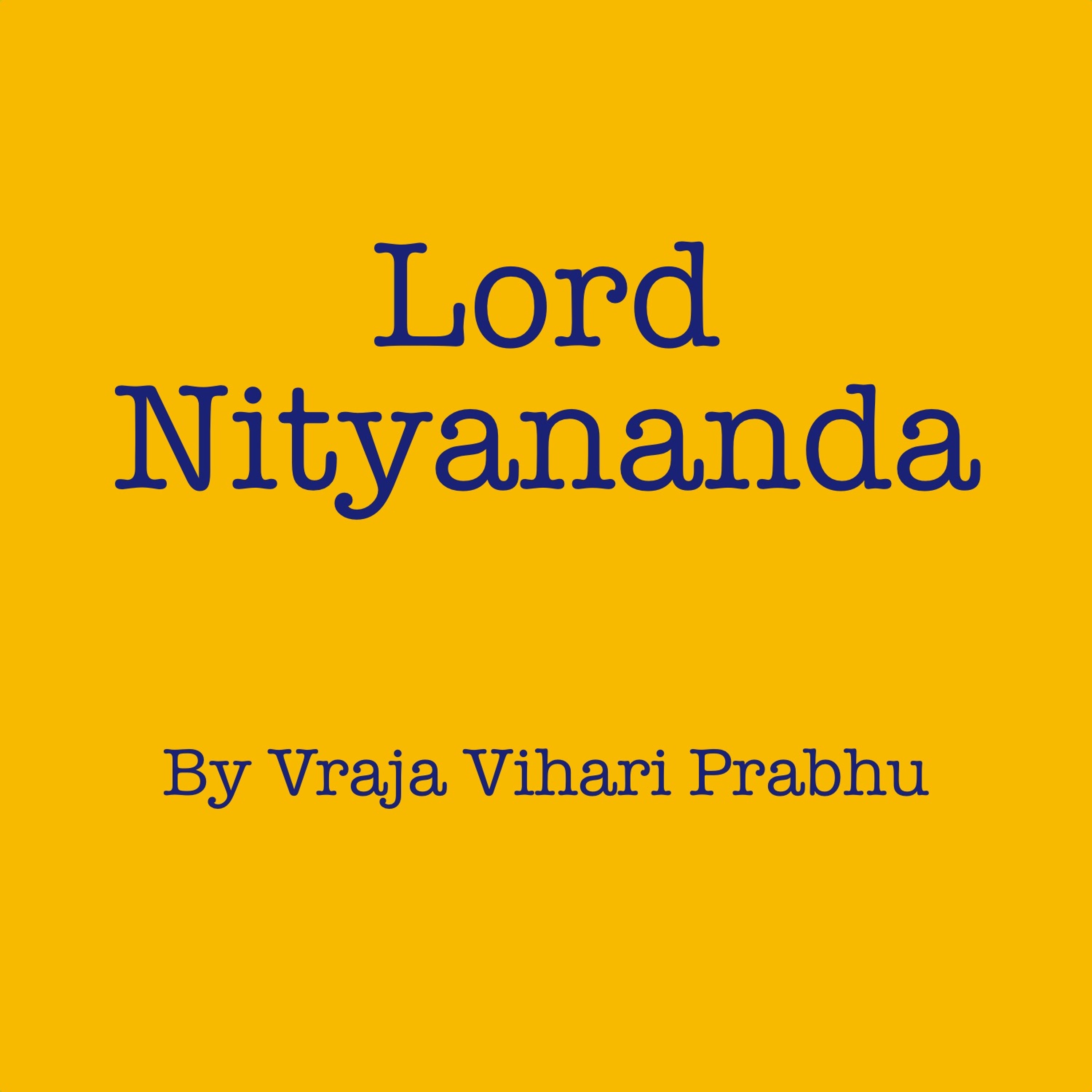 Lord Nityananda - by Vraja Vihari Prabhu